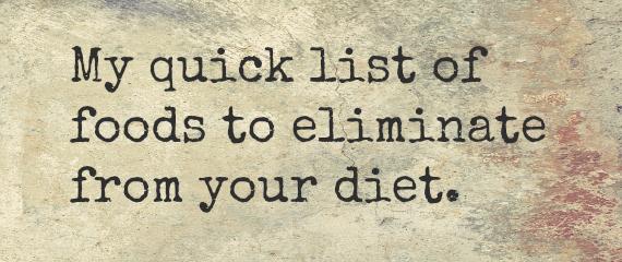 Ten Foods To Stop Eating Today
